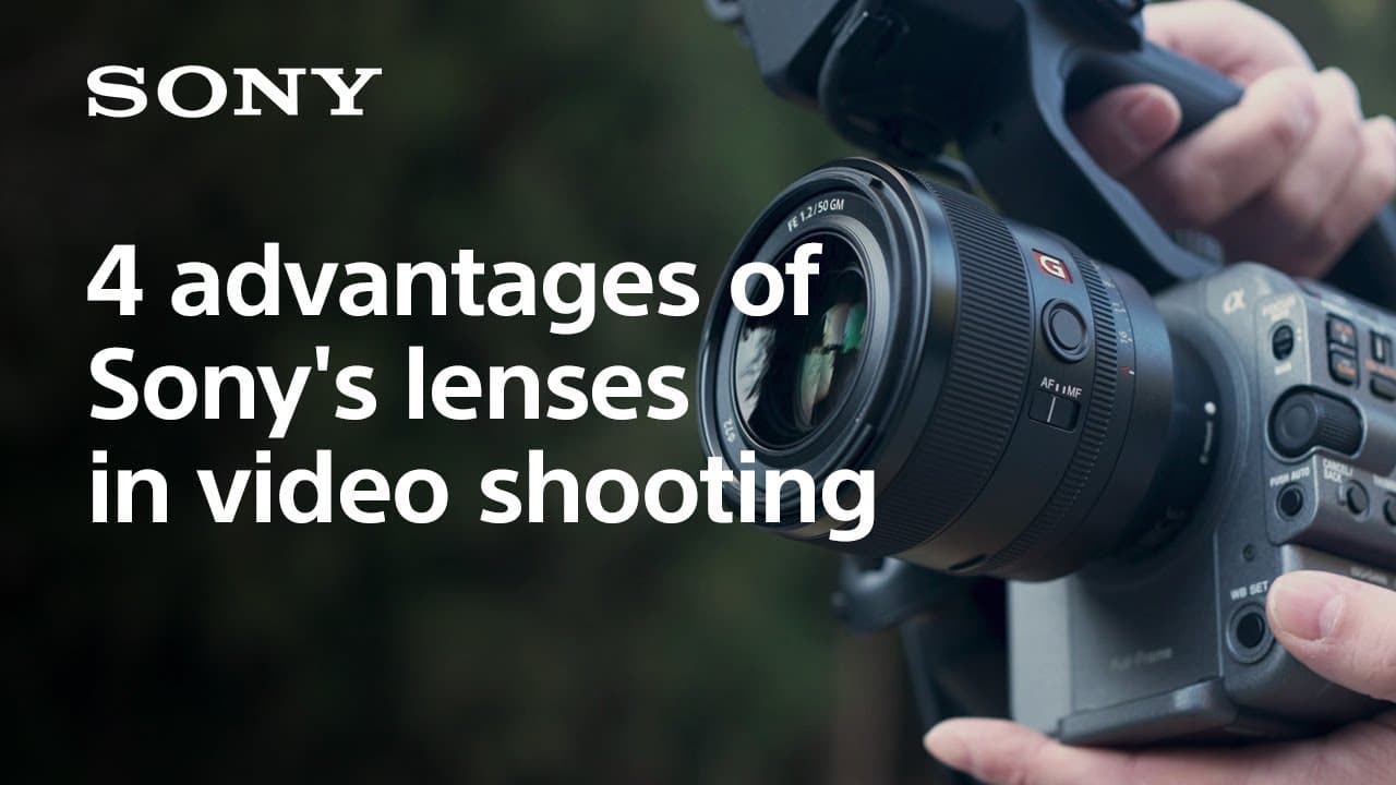 Advantages of Sony’s lenses for video shooting